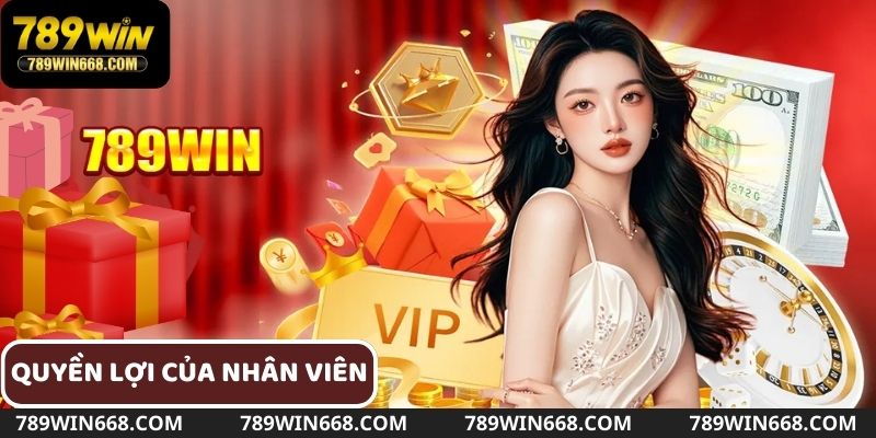 Những quyền lợi hấp dẫn khi được tuyển dụng 789WIN