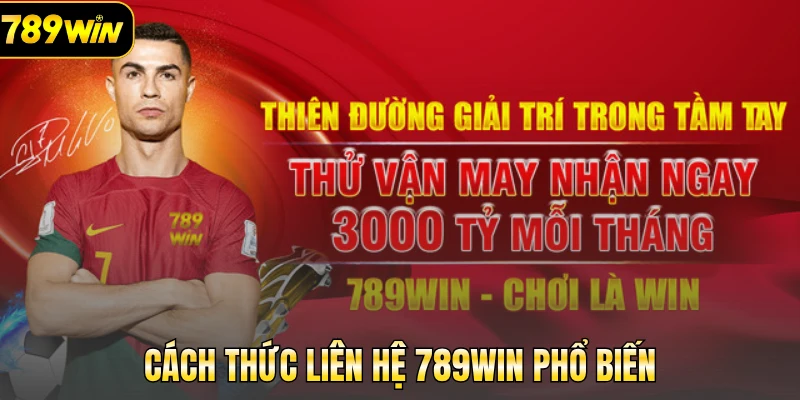 Cách thức liên hệ 789Win phổ biến