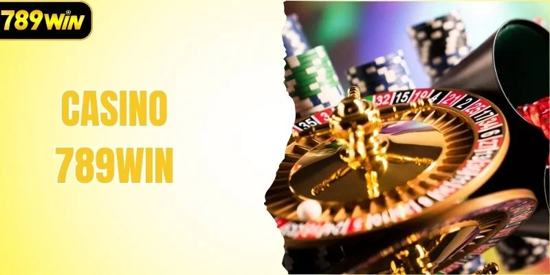 Casino 789win - Khám Phá Sân Chơi Đổi Thưởng Hàng Đầu