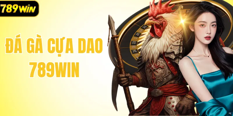 Đá Gà Cựa Dao – Hình Thức Thi Đấu Hấp Dẫn Số 1 Hiện Nay