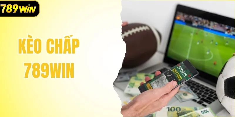 Kèo Chấp: Hình Thức Cược Thể Thao Được Yêu Thích Tại 789WIN