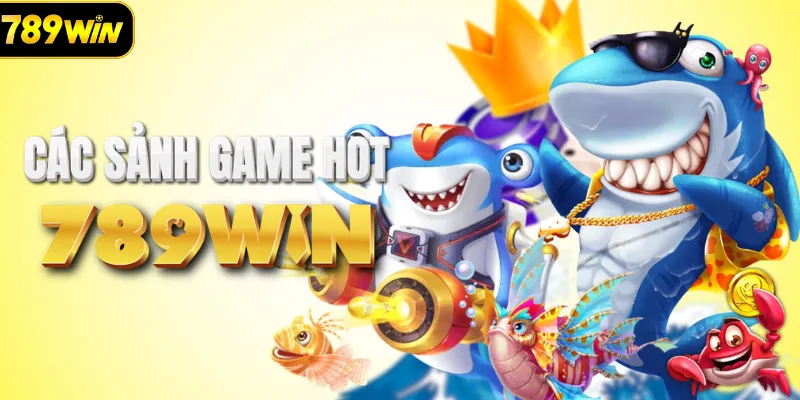 Những sảnh game HOT tại 789WIN