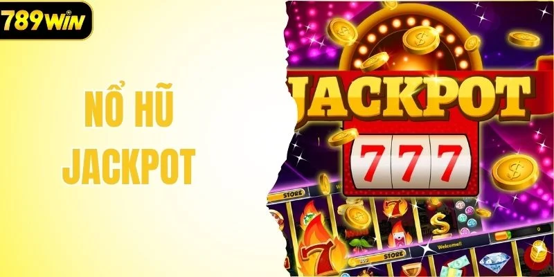 Nổ Hũ Jackpot - Bí Kíp Trở Thành Đại Gia Sau 1 Cú Click