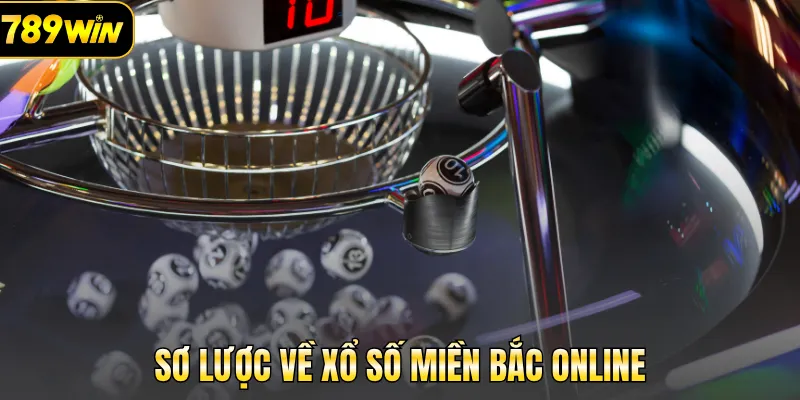 Sơ lược về xổ số miền Bắc online