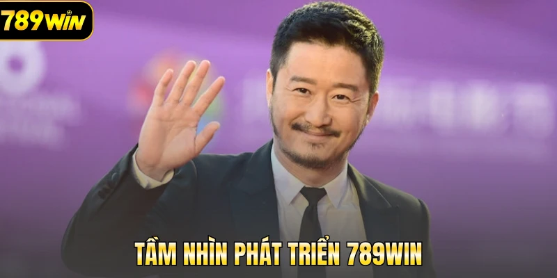 Tầm nhìn phát triển 789Win